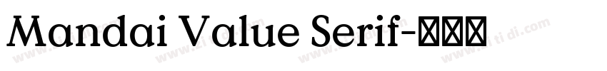 Mandai Value Serif字体转换 Mandai Value Serif字体转换